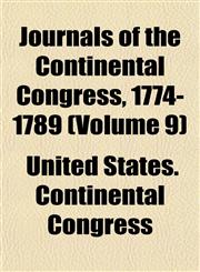 Journals of the Continental Congress, 1774-1789 (Volume 9),1152985604,9781152985605
