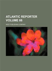 Atlantic Reporter Volume 66,1130162397,9781130162394