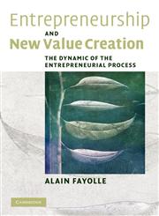 Entrepreneurship and New Value Creation The Dynamic of the Entrepreneurial Process,1107402905,9781107402904
