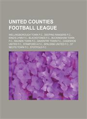 United Counties Football League Wellingborough Town F.C., Deeping Rangers F.C., King's Lynn F.C., Blackstones F.C., Buckingham Town F.C., Raunds Town F.C., Daventry Town F.C., Cogenhoe United F.C., Stamford A.F.C., Spalding United F.C., St Neots Town F.C,1234644134,9781234644130