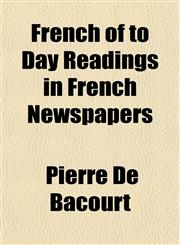 French of to Day Readings in French Newspapers,1152918079,9781152918078