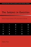 The Subject in Question Sartre's Critique of Husserl in the Transcendence of the Ego,041521369X,9780415213691