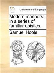 Modern manners in a series of familiar epistles.,1140790188,9781140790181