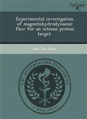 Experimental investigation of magnetohydrodynamic flow for an intense proton target.,1243749164,9781243749161