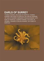 Earls of Surrey Thomas Howard, 3rd Duke of Norfolk, Thomas Howard, 2nd Duke of Norfolk, William de Warenne, 1st Earl of Surrey,1155348281,9781155348285