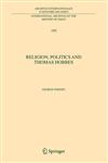 Religion, Politics and Thomas Hobbes,1402044674,9781402044670