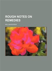 Rough notes on remedies,115132566X,9781151325662
