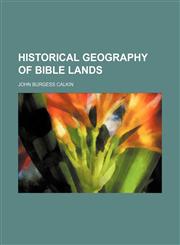 Historical geography of Bible lands,1152293028,9781152293021