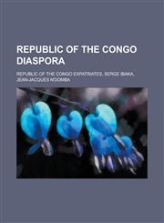 Republic of the Congo Diaspora American People of Republic of the Congo Descent, Congolese Expatriate Footballers in Gabon,1156047269,9781156047262