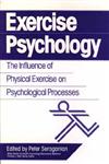 Exercise Psychology The Influence of Physical Exercise on Psychological Processes 1st Edition,0471527017,9780471527015