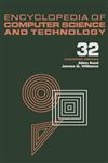 Encyclopedia of Computer Science and Technology Volume 32 - Supplement 17,082472285X,9780824722852