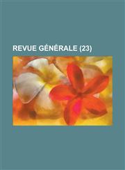 Revue Generale (23),1236087437,9781236087430