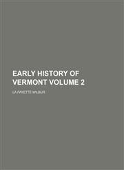 Early history of Vermont Volume 2,1152246143,9781152246140