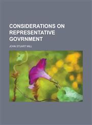 Considerations on Representative Govrnment,1151049891,9781151049896