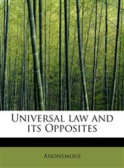 Universal law and its Opposites,1241641838,9781241641832