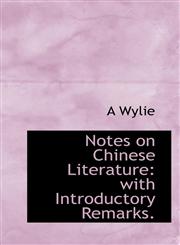 Notes on Chinese Literature with Introductory Remarks.,1116445719,9781116445718