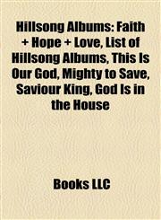 Hillsong Albums Faith + Hope + Love,115649317X,9781156493175