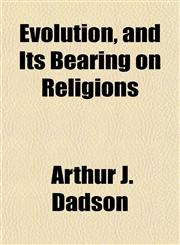 Evolution, and Its Bearing on Religions,1150440406,9781150440403