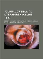 Journal of Biblical Literature (Volume 16-17 ),123529109X,9781235291098