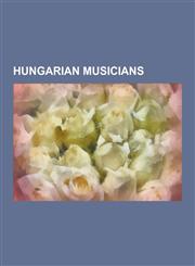 Hungarian Musicians Georg Solti, Marta Sebestyen, Zoltan Kodaly, Istvan Kertesz, Pierrot, Karl Goldmark, Miklos Vig, Antal Dorati, Fritz R,1230573577,9781230573571