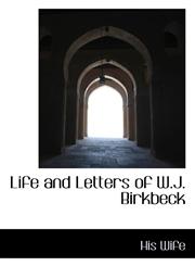 Life and Letters of W.J. Birkbeck,1117394069,9781117394060
