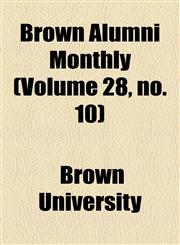 Brown Alumni Monthly (Volume 28, no. 10),1154644634,9781154644630