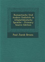 Romantische Und Andere Gedichte in Altplattdeutsche Sprache,1289368589,9781289368586