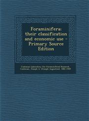 Foraminifera; Their Classification and Economic Use - Primary Source Edition,1293725064,9781293725061