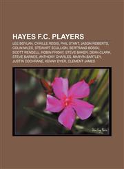 Hayes F.C. players Lee Boylan, Cyrille Regis, Phil Stant, Jason Roberts, Colin Miles, Stewart Scullion, Bertrand Bossu, Scott Rendell,1155531507,9781155531502