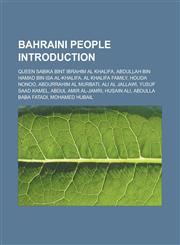 Bahraini People Introduction Queen Sabika Bint Ibrahim Al Khalifa, Abdullah Bin Hamad Bin ISA Al-Khalifa, Al Khalifa Family, Houda Nonoo, Abdurrahi,1155929616,9781155929613