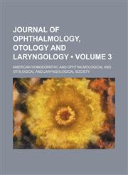 Journal of Ophthalmology, Otology and Laryngology (Volume 3),1150111585,9781150111587