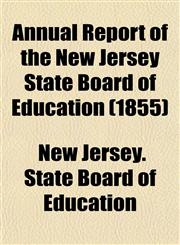 Annual Report of the New Jersey State Board of Education (1855),1153285797,9781153285797