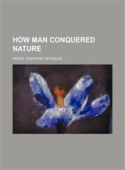 How man conquered nature,1151352500,9781151352507