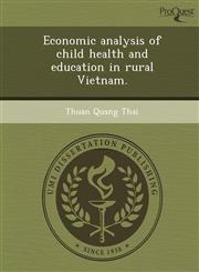 Economic analysis of child health and education in rural Vietnam.,1244591882,9781244591882