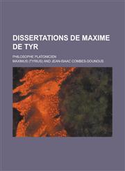 Dissertations de Maxime de Tyr; Philosophe Platonicien,1234624249,9781234624248