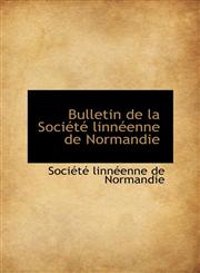 Bulletin de la Société linnéenne de Normandie,1110342624,9781110342624