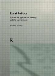 Rural Politics Policies for Agriculture, Forestry and the Environment,0415081769,9780415081764
