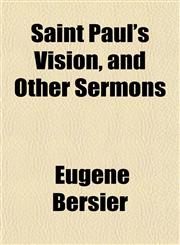 Saint Paul's Vision, and Other Sermons,1153143704,9781153143707