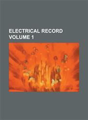 Electrical Record Volume 1,1234258153,9781234258153