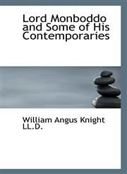 Lord Monboddo and Some of His Contemporaries,1116146355,9781116146356