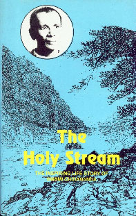 The Holy Stream The Inspiring Life Story of Swami Chidananda