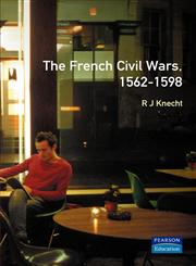 The French Civil Wars, 1562-1598,0582095492,9780582095496