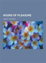 Hours of Pleasure,1230443738,9781230443737