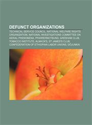 Defunct organizations Technical Service Council, National Welfare Rights Organization, National Investigations Committee On Aerial Phenomena,1157488250,9781157488255