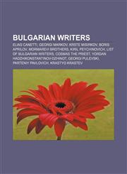 Bulgarian writers Elias Canetti, Georgi Markov, Krste Misirkov, Boris Aprilov, Mormarevi Brothers, Kiril Peychinovich,1156071917,9781156071915