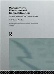 Management, Education and Competitiveness Europe, Japan and the United States,0415120926,9780415120920