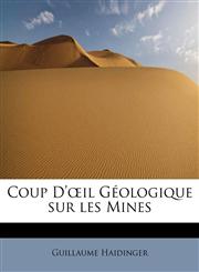Coup D'œil Géologique sur les Mines,1241661731,9781241661731