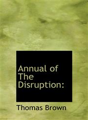 Annual of the Disruption,1116019310,9781116019315