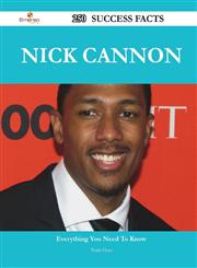Nick Cannon 250 Success Facts - Everything you need to know about Nick Cannon,1488558477,9781488558474
