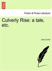 Culverly Rise a tale, etc. VOL. III,124086499X,9781240864997